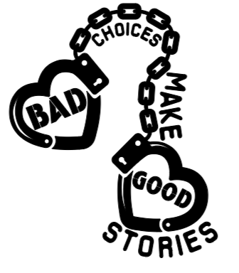 Bad Choices Make Good Stories Decal