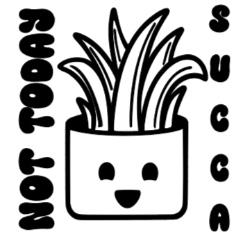 Not Today Succa Decal