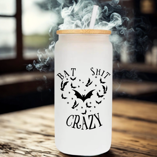 Bat Shit Crazy Glass Cup