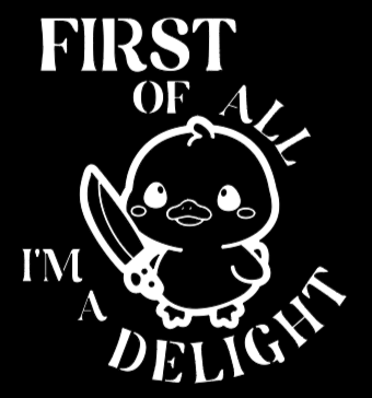 First Of All I'm A Delight Decal