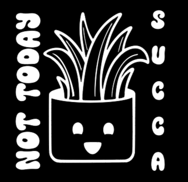 Not Today Succa Decal